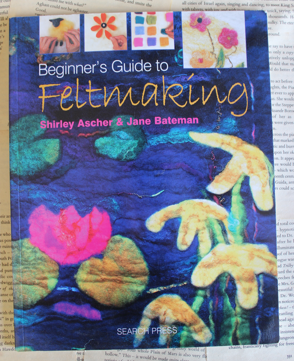Beginner'S Guide To Feltmaking (Shirley Ascher & Jane Bateman) Readmatter