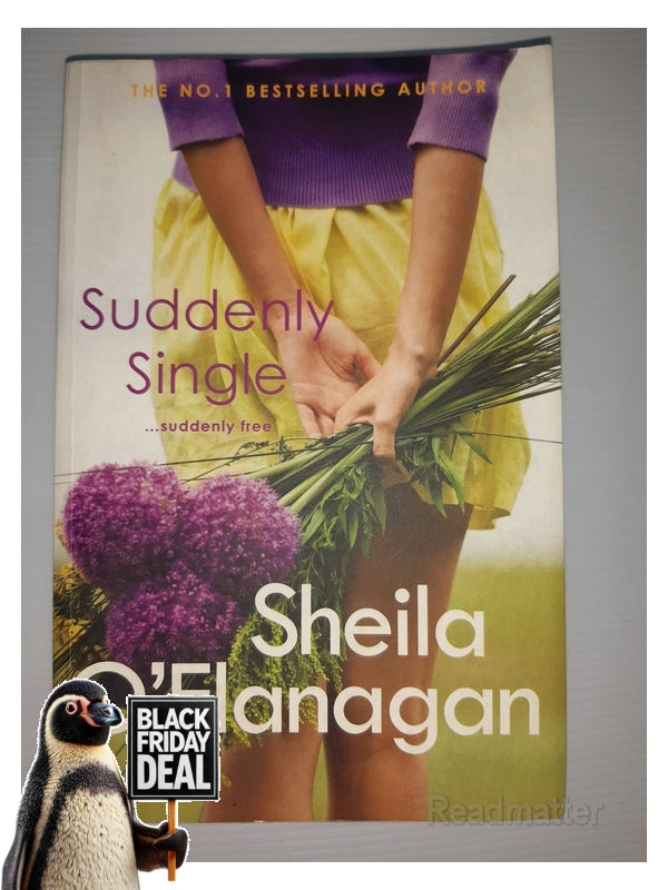 Suddenly Single: An Unputdownable Tale Full Of Romance And Revelations Sheila O'Flanagan