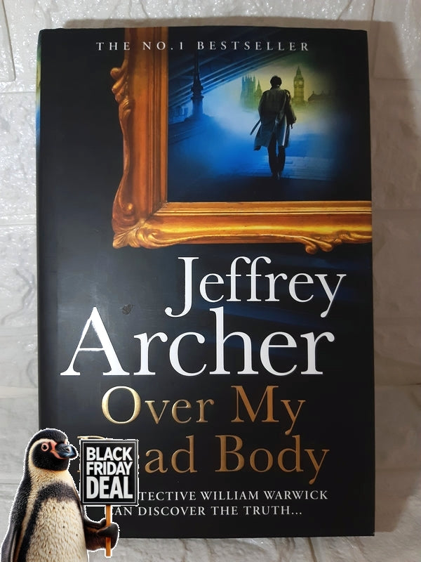 Front Cover Of The Best-Selling Book Over My Dead Body (William Warwick Novels) (Jeffrey Archer)