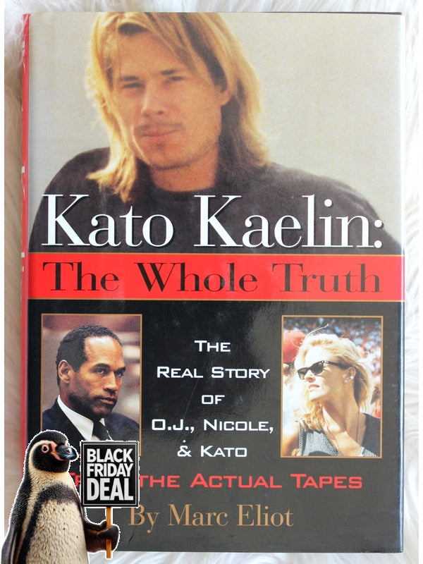 Kato Kaelin, The Whole Truth By Marc Eliot