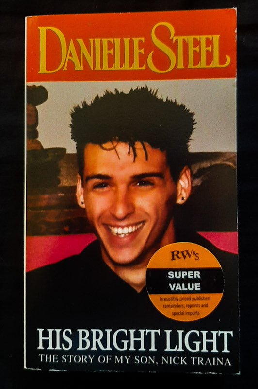 Front Cover Of His Bright Light: The Story Of My Son, Nick Traina (Danielle Steel
)
