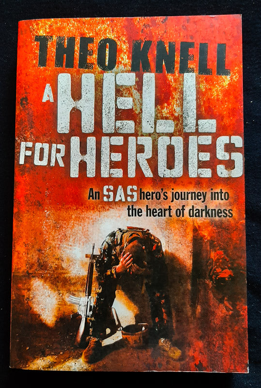 Front Cover Of A Hell For Heroes: A Sas Hero'S Journey To The Heart Of Darkness (Theodore Knell
)