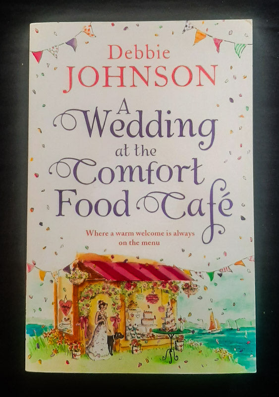 Front Cover Of A Wedding At The Comfort Food Café (Comfort Food Café #6) (Debbie Johnson
)