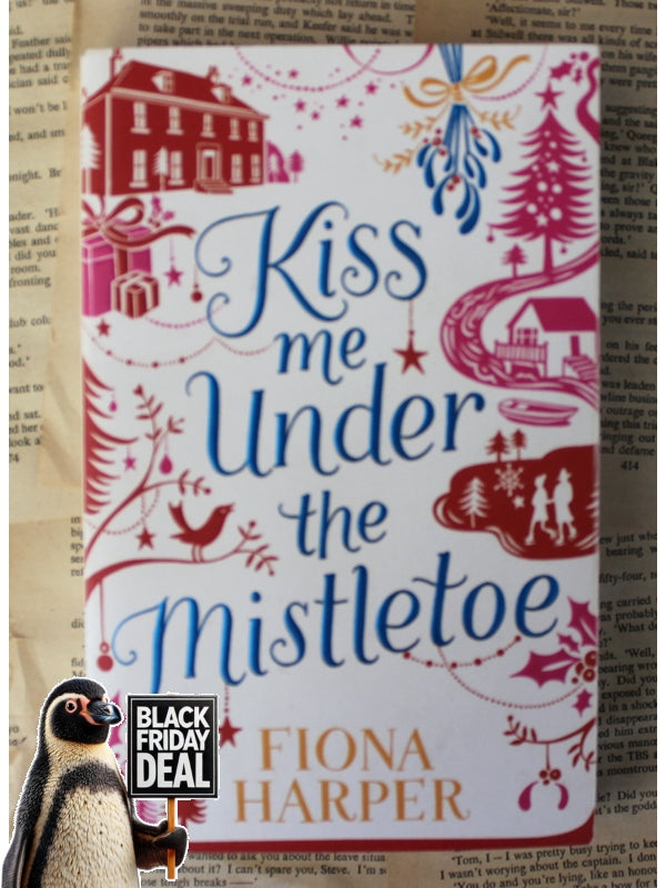 Kiss Me Under The Mistletoe Fiona Harper