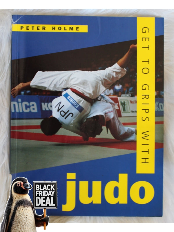 Get To Grips With Judo Peter Holme