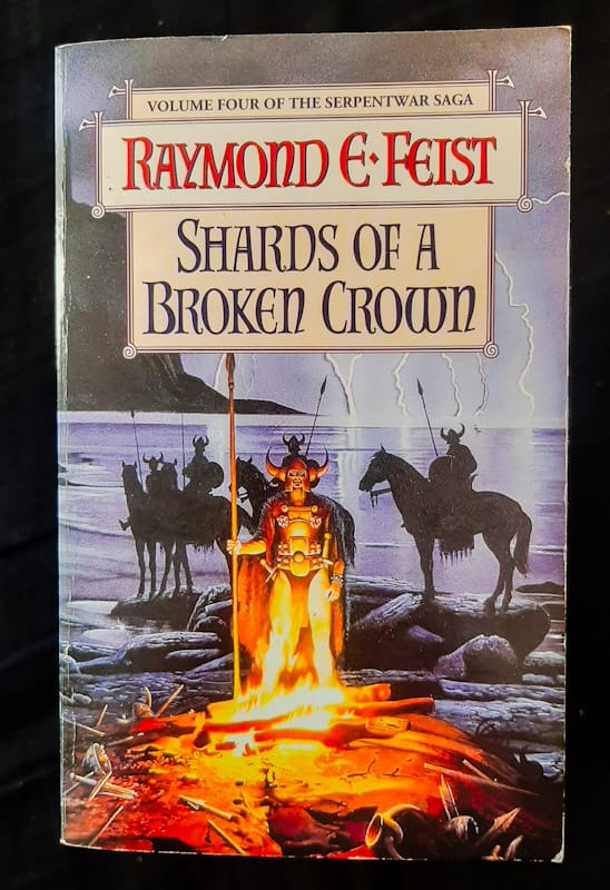 Front Cover Of Shards Of A Broken Crown (The Serpentwar Saga #4) (Raymond E. Feist
)