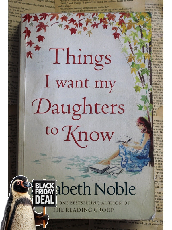 Things I Want My Daughters To Know Elizabeth Noble