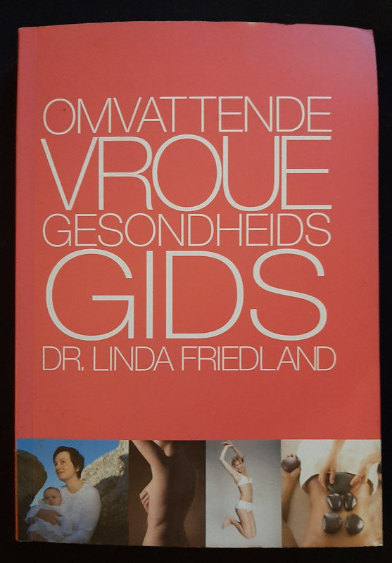 Front Cover Of Omvattende Vroue Gesondsheids Gids (Author: Dr. Linda Friedland
)