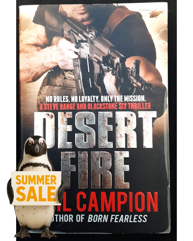 Front Cover Of Desert Fire: No Rules, No Loyalty, Only the Mission (Phil Campion)