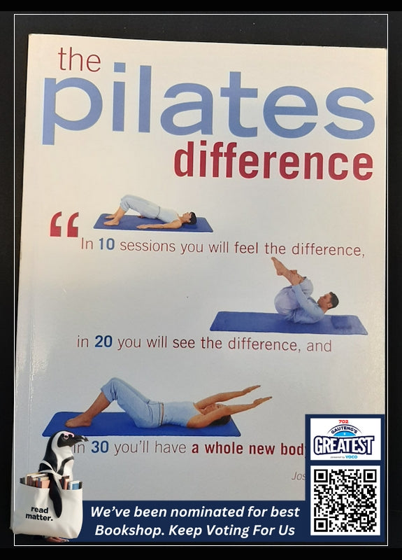 The Pilates Difference: In 10 Sessions You Will Feel The Difference, In 20 You Will See The Difference, And In 30 You'Ll Have A Whole New Body (Dutton, Jennifer)