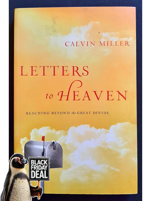 Letters To Heaven: Reaching Beyond The Great Divide (Miller, Calvin)