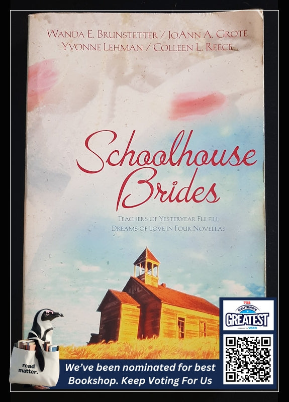 Schoolhouse Brides: Teachers Of Yesteryear Fulfill Dreams Of Love In Four Novellas (Brunstetter, Wanda)