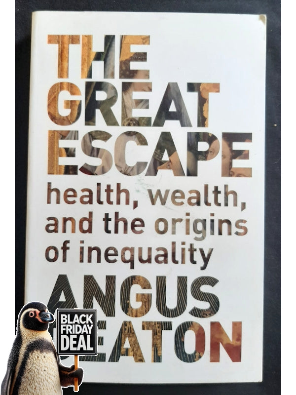 The Great Escape: Health, Wealth, And The Origins Of Inequality (Deaton, Angus)