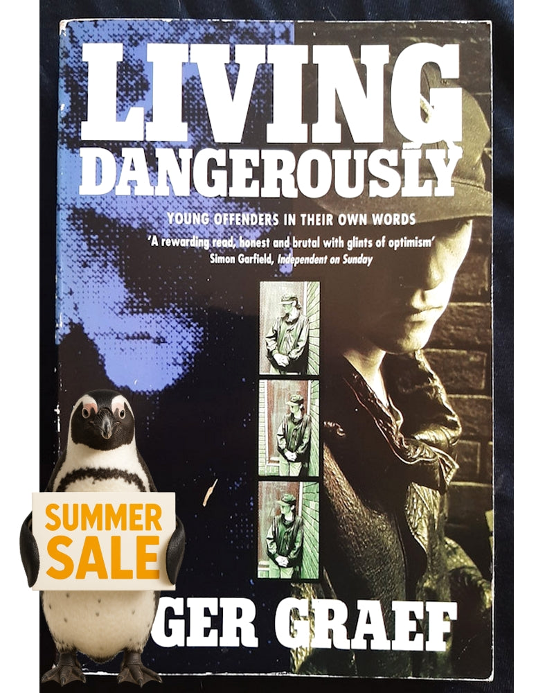 Front Cover Of Living Dangerously: Young Offenders In Their Own Words (Roger Graef)