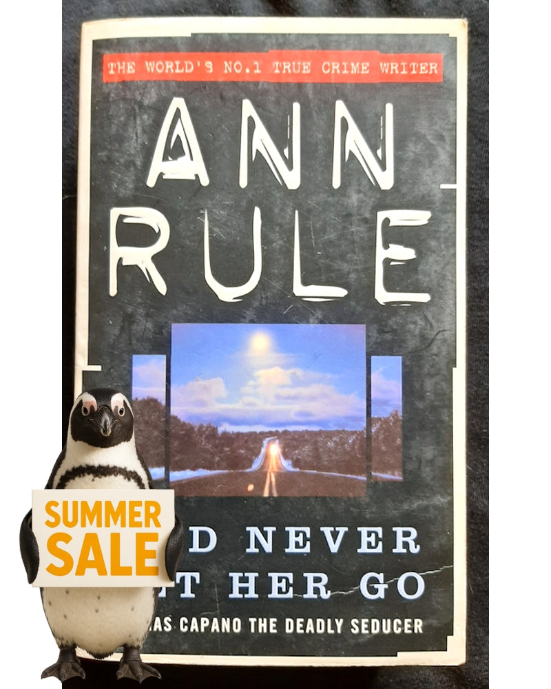 Front Cover Of And Never Let Her Go: Thomas Capano: The Deadly Seducer (ANN RULE)