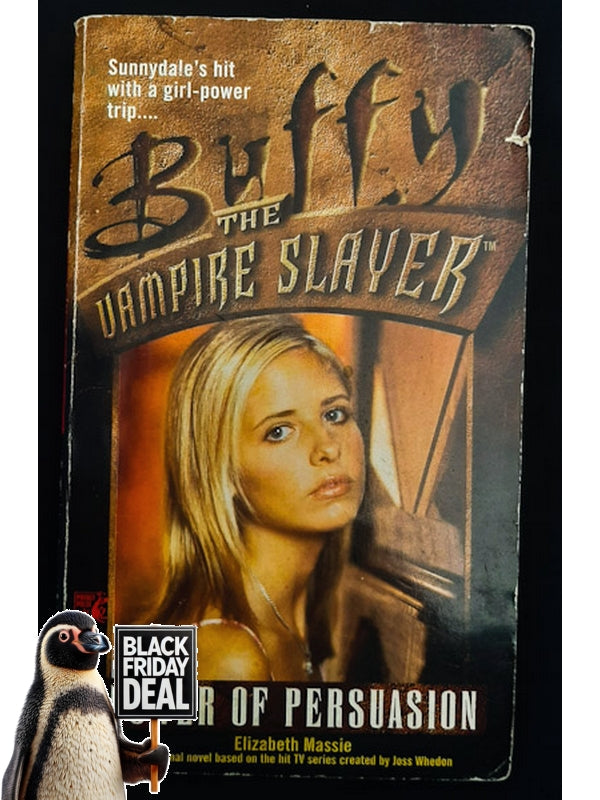 Power Of Persuasion (Buffy The Vampire Slayer: Season 3 #12) (Massie, Elizabeth)