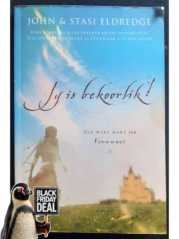 Jy Is Bekoorlik: Die Ware Hart Van Vrouwees (Eldredge, John)