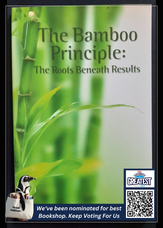 The Bamboo Principle: The Roots Beneath Results (Lodi, Ken)