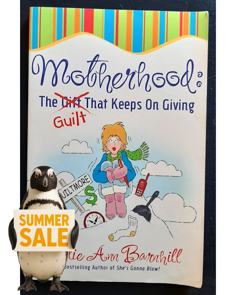 Front Cover Of Bestselling Book Motherhood: The Guilt That Keeps On Giving (Barnhill, Julie Ann)