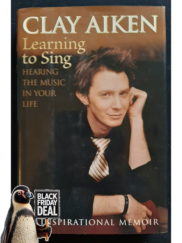 Learning To Sing: Hearing The Music In Your Life (Aiken, Clay)