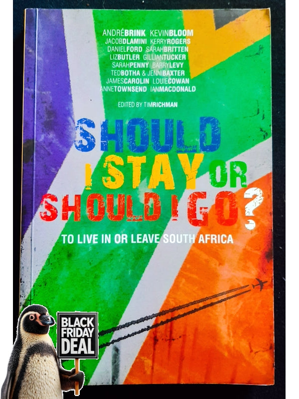 Should I Stay Or Should I Go?: To Live In Or Leave South Africa (Richman, Tim)