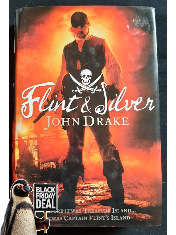 Flint And Silver: A Prequel To Treasure Island (A Prequel To Treasure Island #1) (Drake, John)