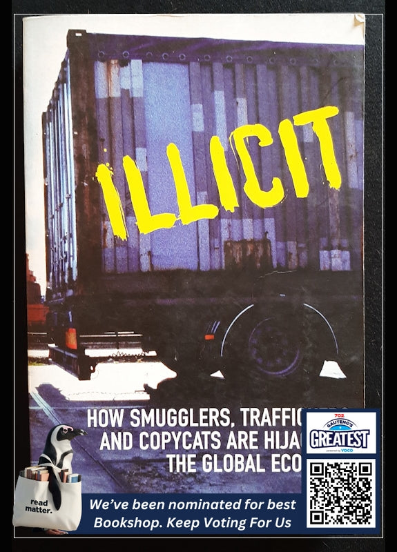 Illicit: How Smugglers, Traffickers, And Copycats Are Hijacking The Global Economy (Naim, Moises)