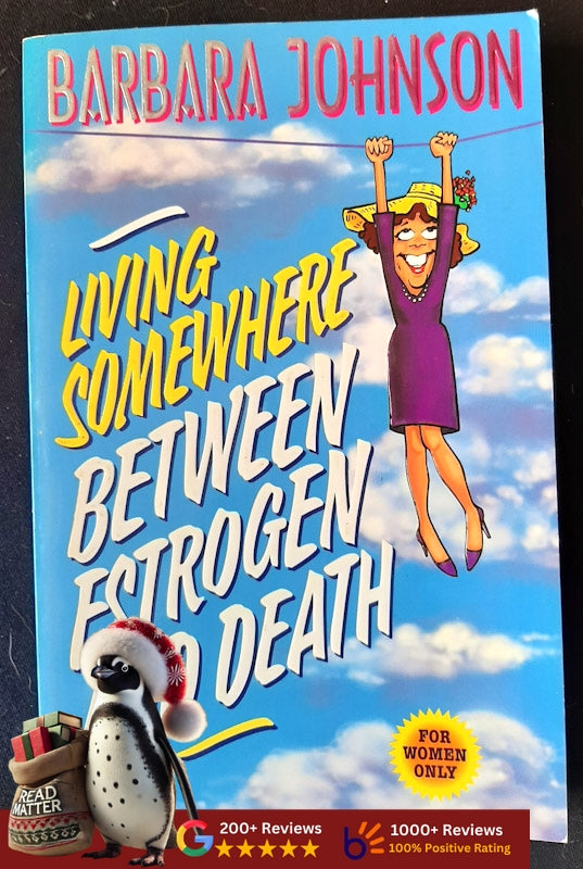 Living Somewhere Between Estrogen And Death (Johnson, Barbara)