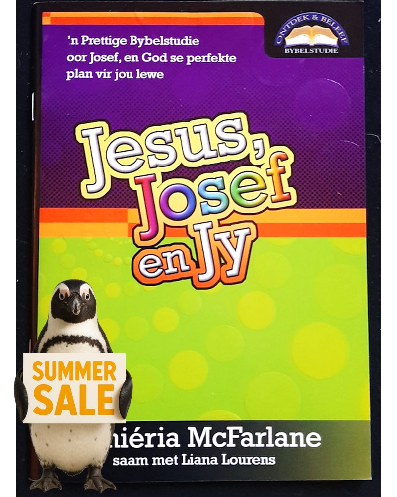Front Cover Of Jesus, Josef en Jy: n Prettige Bybelstudie oor Josef, en God se perfekte plan vir jou lewe (Annieria McFarlane)