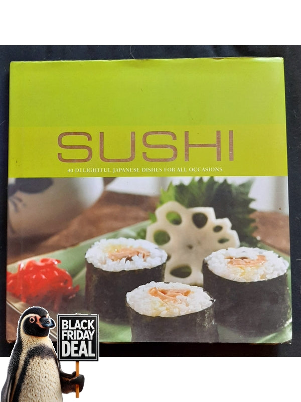 Sushi: 40 Delightful Japanese Dishes For All Occasions (Grimes, Lulu)