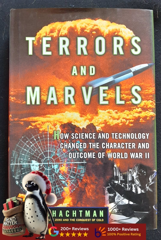 Terrors And Marvels: How Science And Technology Changed The Character And Outcome Of World War Ii (Shachtman, Tony)