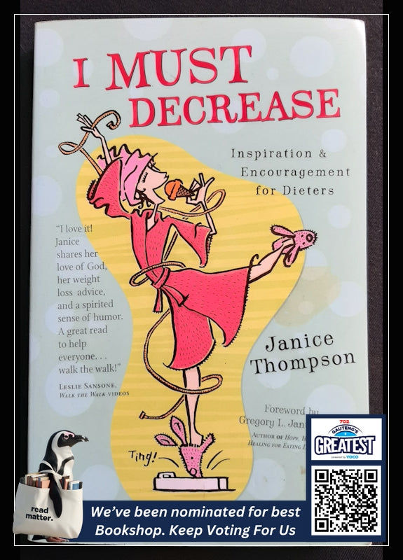 I Must Decrease: Inspiration & Encouragement For Dieters (Thompson, Janice)