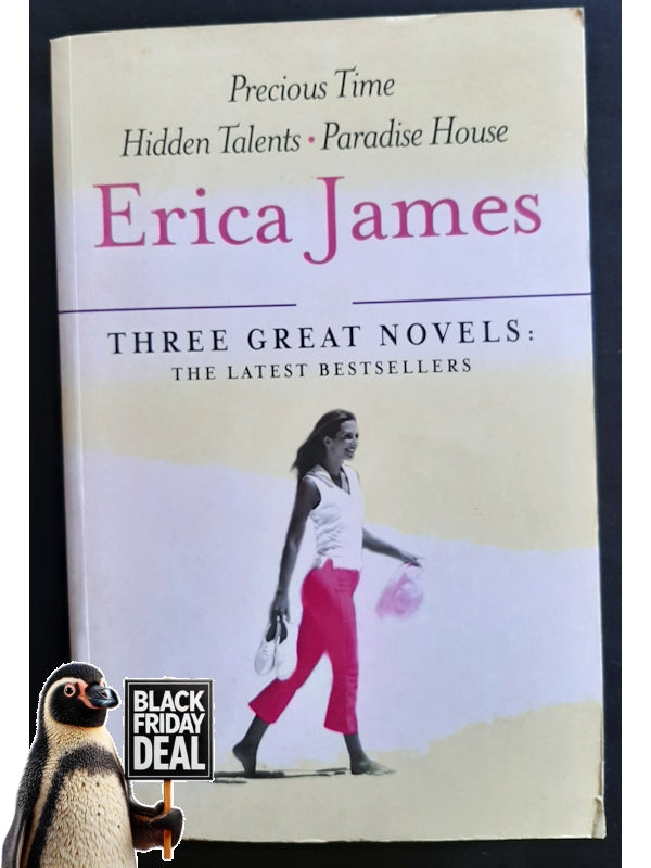 Three Great Novels: Precious Time / Hidden Talents / Paradise House (James, Erica)