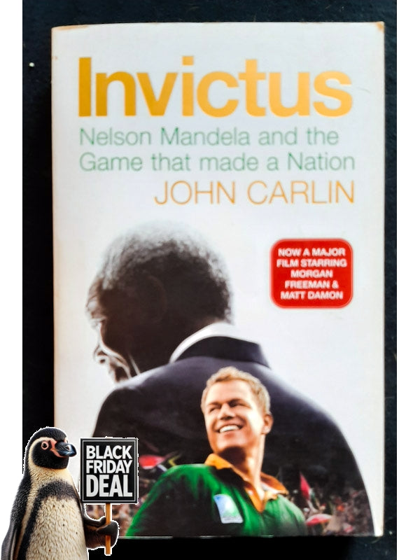 Invictus: Nelson Mandela And The Game That Made A Nation (Carlin, John)