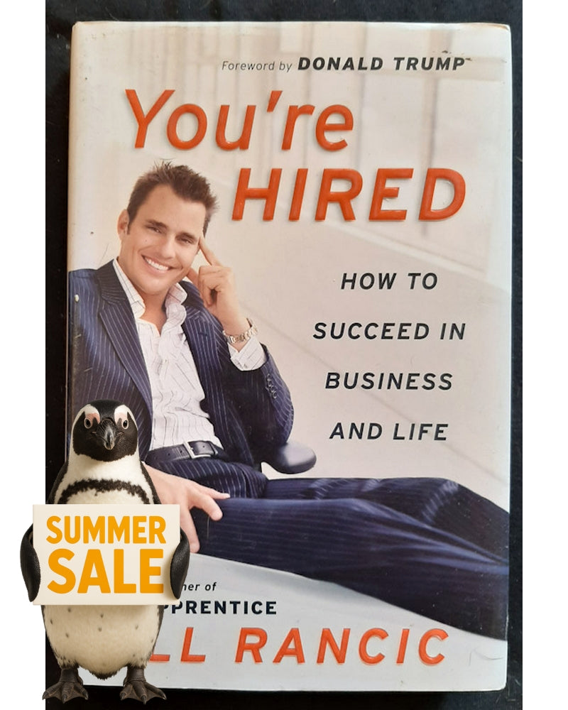 Front Cover Of You're Hired: How to Succeed in Business and Life (Bill Rancic)