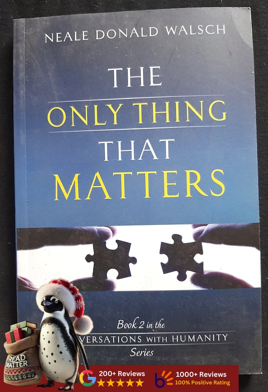 The Only Thing That Matters (Conversations With Humanity #2) (Walsch, Neale Donald)