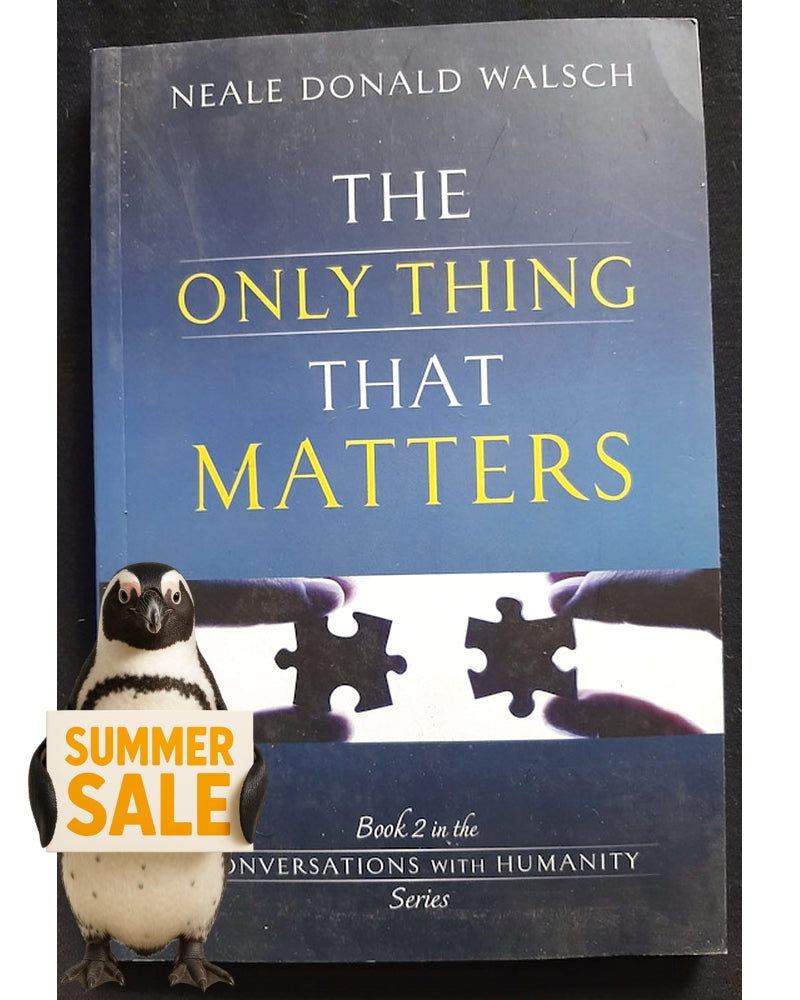 Front Cover Of Bestselling Book The Only Thing That Matters (Conversations With Humanity #2) (Walsch, Neale Donald)