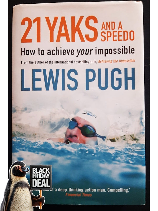 21 Yaks And A Speedo- How To Achieve Your Own Impossible (Pugh, Lewis)