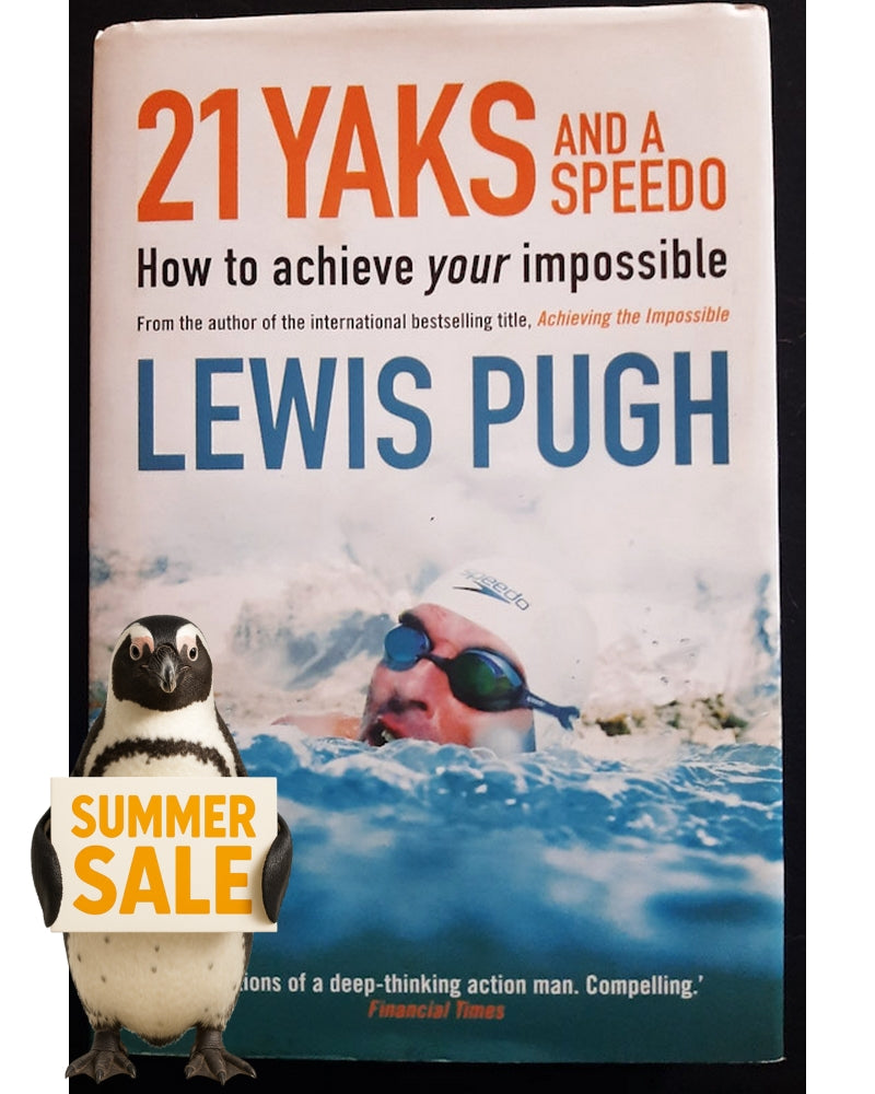 Front Cover Of 21 YAKS AND A SPEEDO- How to achieve your own impossible (Lewis Pugh)