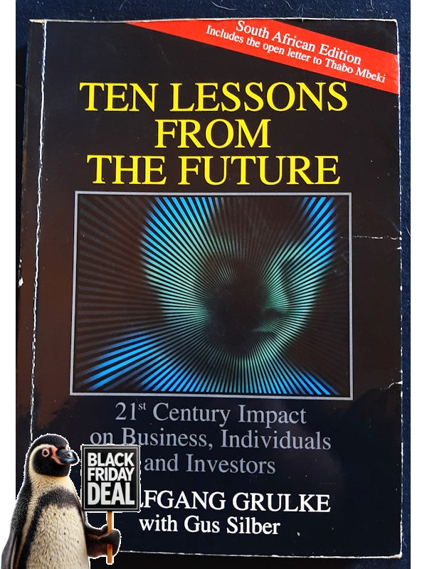 Ten Lessons From The Future: 21St Century Impact On Business, Individuals And Investors (Grulke, Wolfgang)