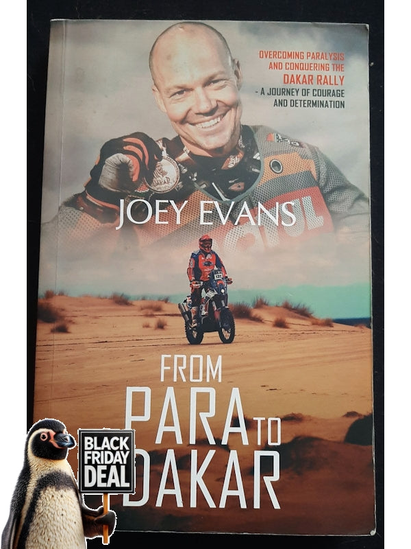 From Para To Dakar: Overcoming Paralysis And Conquering The Dakar Rally (Joey, Evans)