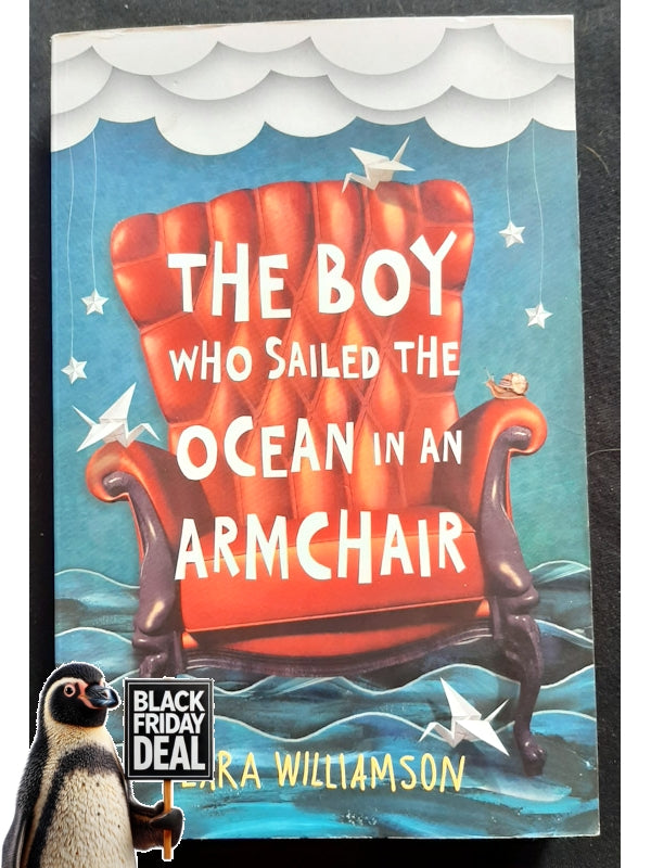 The Boy Who Sailed The Ocean In An Armchair (Williamson, Lara)