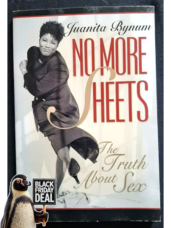 No More Sheets: The Truth About Sex (Bynum, Juanita)