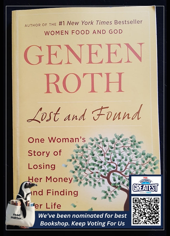 Lost And Found: One Woman'S Story Of Losing Her Money And Finding Her Life (Roth, Geneen)