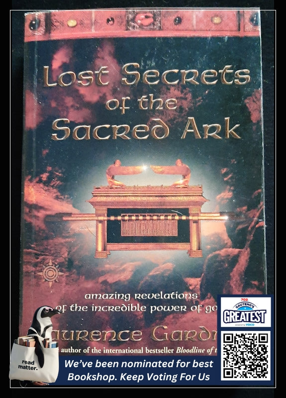 Lost Secrets Of The Sacred Ark: Amazing Revelations Of The Incredible Power Of Gold (Gardner, Laurence)