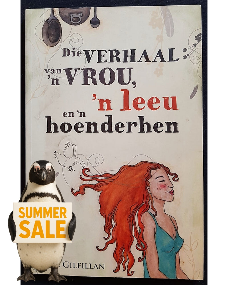 Front Cover Of Die Verhaal Van 'n Vrou, 'n Leeu, En 'n Hoenderhen (J.M. Gilfillan)