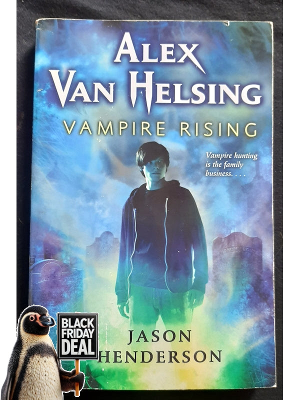 Vampire Rising (Alex Van Helsing #1) (Henderson, Jason)