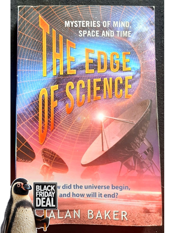 The Edge Of Science: Mysteries Of Mind, Space And Time (Baker, Alan)