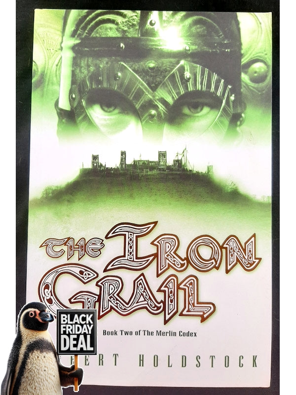 The Iron Grail (The Merlin Codex #2) (Holdstock, Robert)