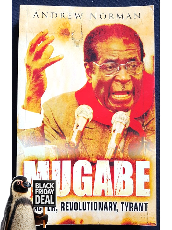 Mugabe: Teacher, Revolutionary, Tyrant (Norman, Andrew)